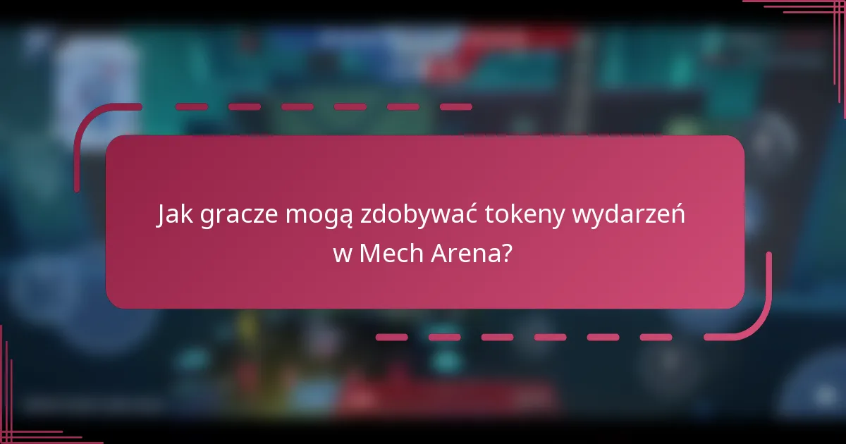Jak gracze mogą zdobywać tokeny wydarzeń w Mech Arena?