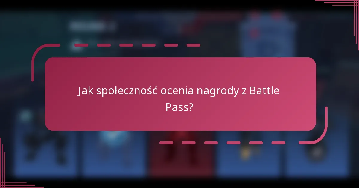 Jak społeczność ocenia nagrody z Battle Pass?