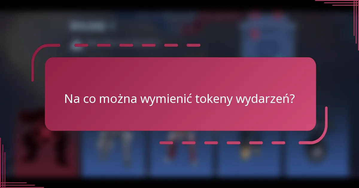 Na co można wymienić tokeny wydarzeń?
